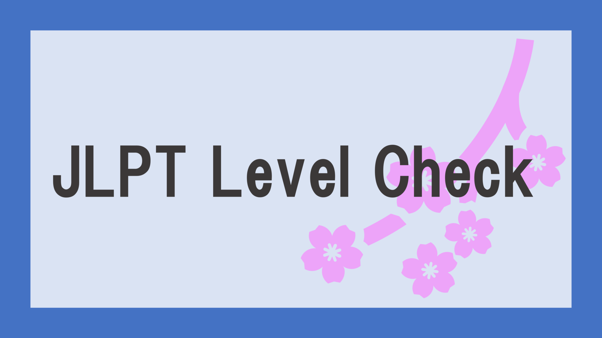 JLPT Level Check JPN_Teacher